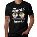 Teach I Thought You Said Beach Teacher Summer Vacation  Vintage-inspired T-Shirt