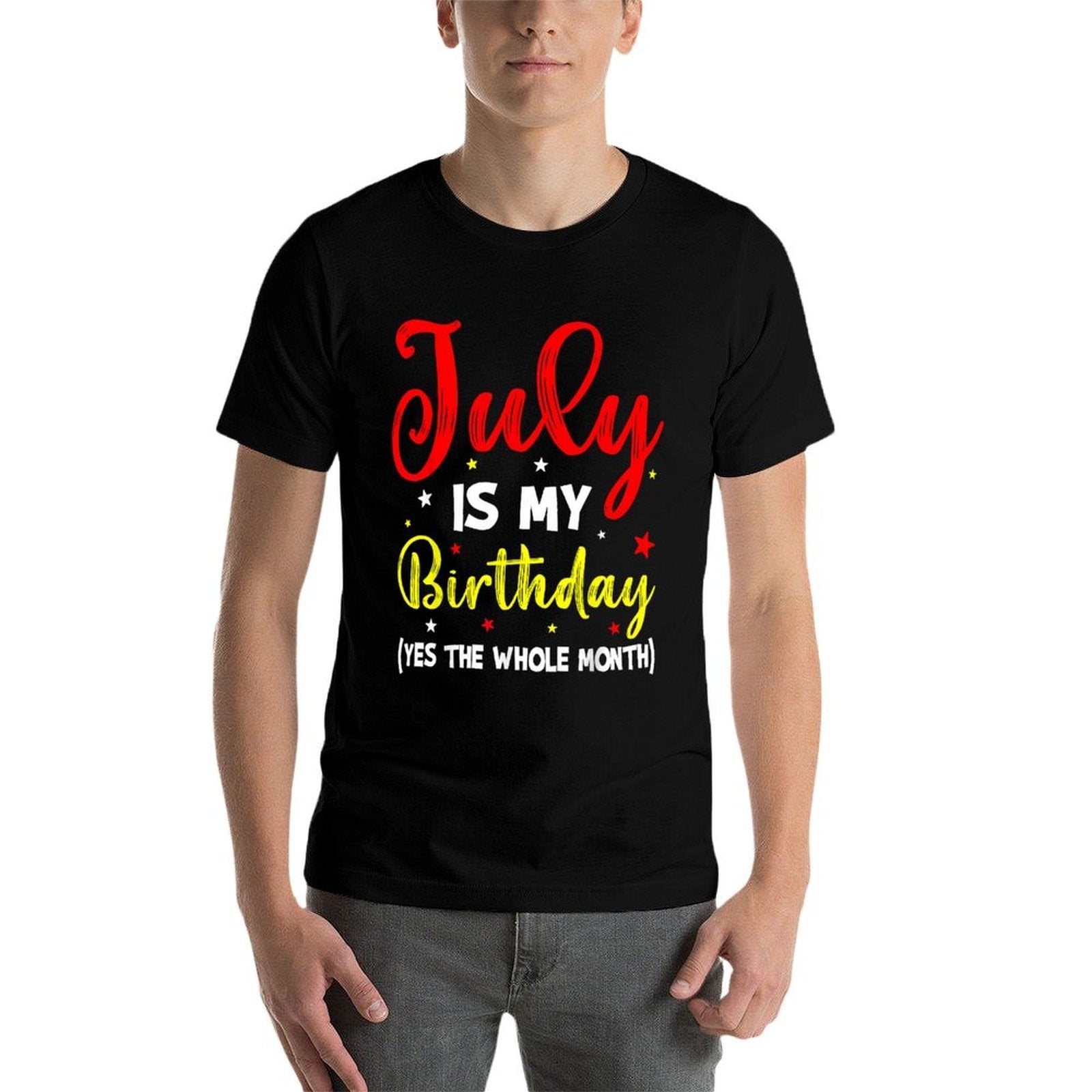 July Is My Birthday The Whole Month July Birthday Month  Vintage-inspired T-Shirt