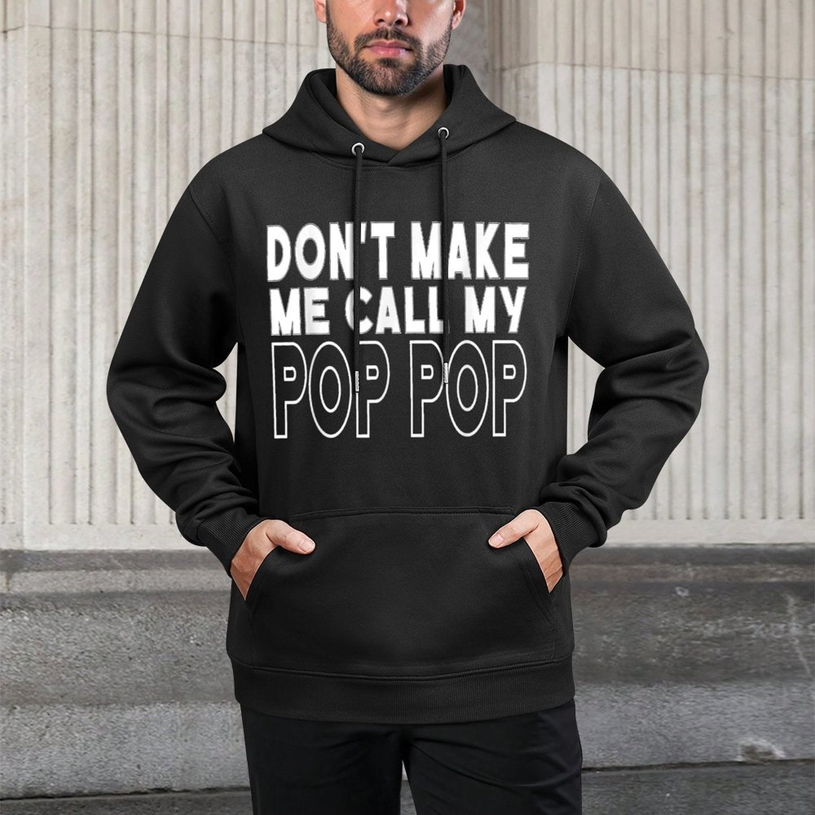 Dont Make Me Call My Pop Pop Toddler Grandpa Fathers Day Shrink-Resistant Hoodie