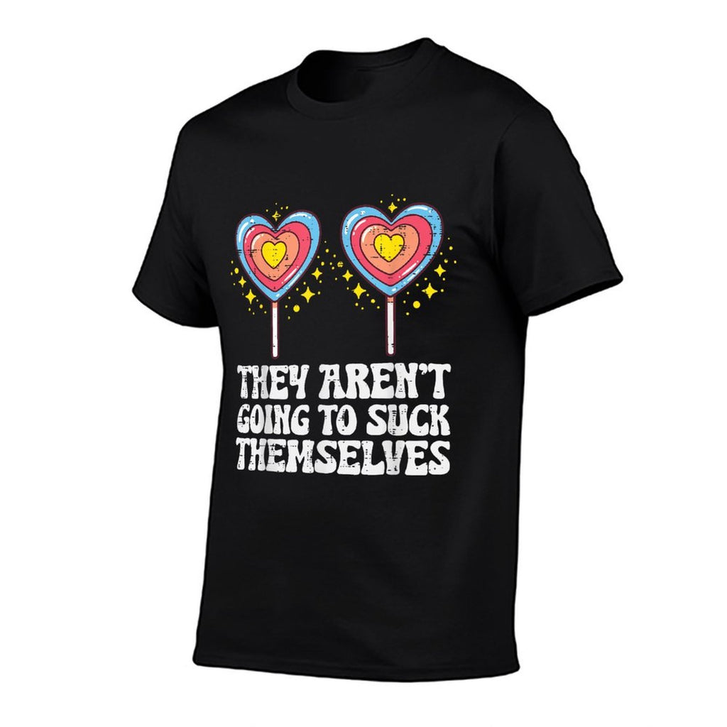 Inappropriate Lollipops Funny Adult Humor Meme Women Men Comfortable T-Shirt