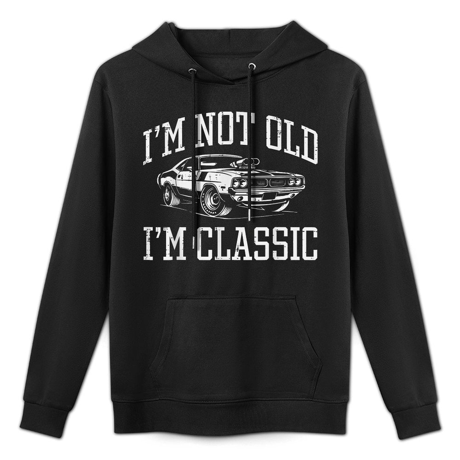 Not Old Im Classic Muscle Car Funny Saying Grandpa Dad Men Pilling-Resistant Hoodie