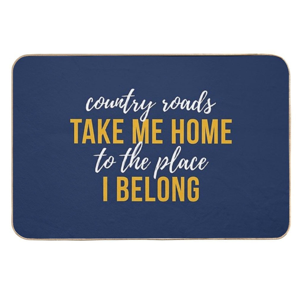 Country Roads Take Me Home  Slip-Resistant Bath Mat