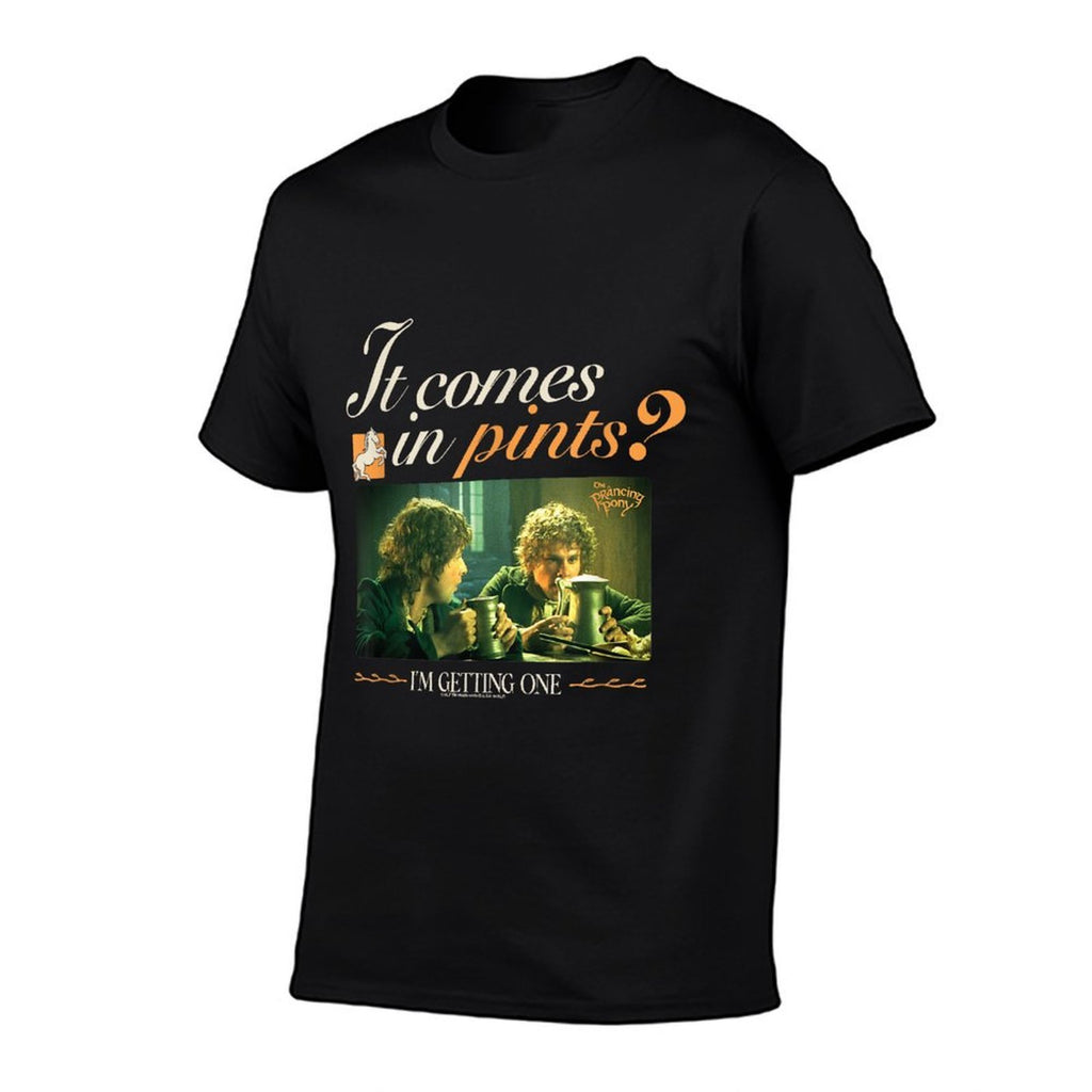 The Lord of The Rings It Comes In Pints Im Getting One  Graphic-printed T-Shirt