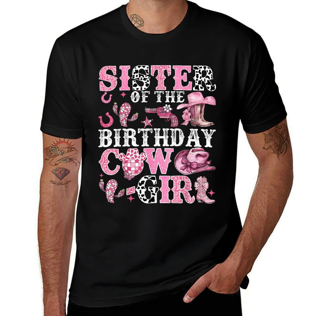 Sister Of The Birthday Cow-Girl Rodeo Cow Girl Birthday  Cotton T-Shirt