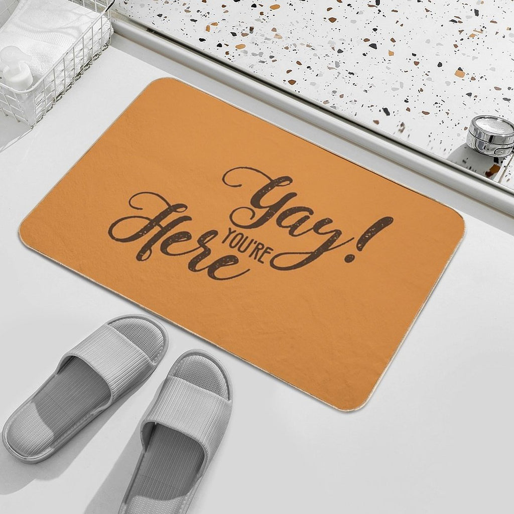 Doormat Funny - Yay! You're Here  Stain-Proof Bath Mat