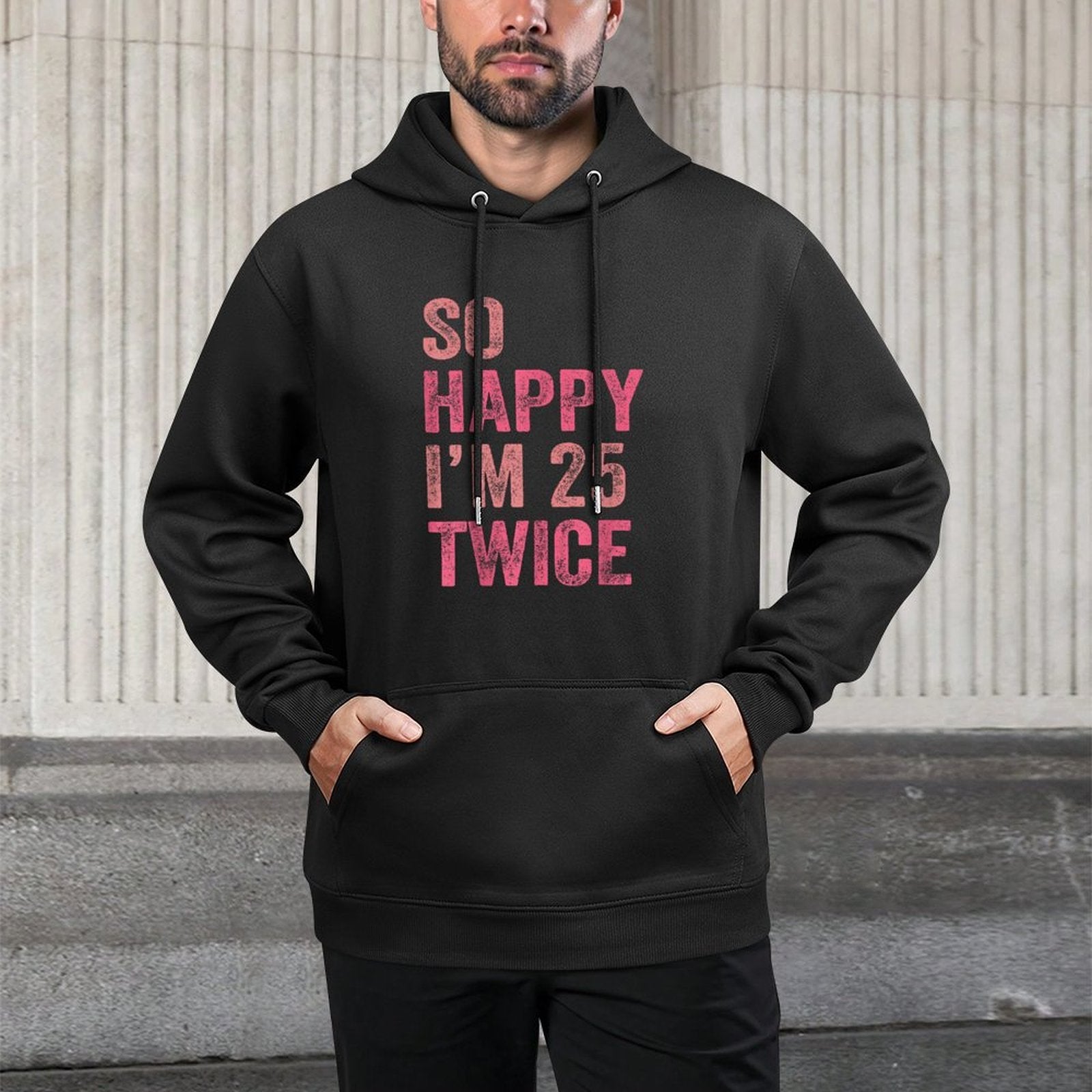 So Happy I'm 25 Twice Funny 50th Birthday Moisture-Wicking Hoodie
