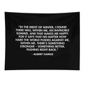 “In The Midst of Winter, I Found There Was, Within Me, An Invincible Summer” - Albert Camus Tapestry