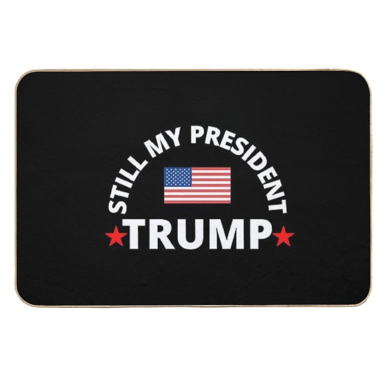 Trump  45  46 Still My  President  Long-Lasting Bath Mat
