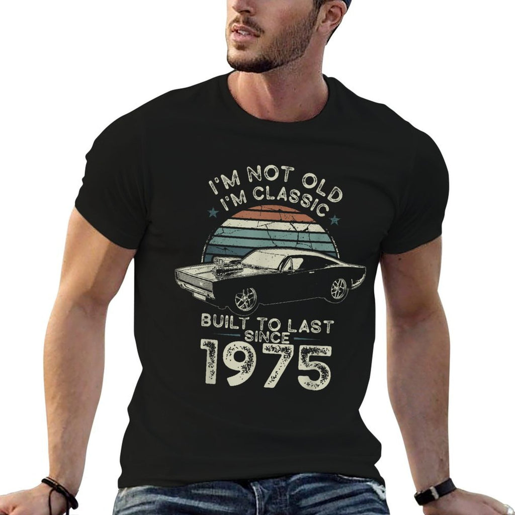 Born in 1975 Car 50th Birthday I'm Not Old I'm Classic  Trendy Pattern T-Shirt