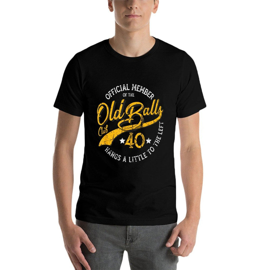 Old Balls Club 40th for Men's Over The Hill Birthday Comfortable T-Shirt