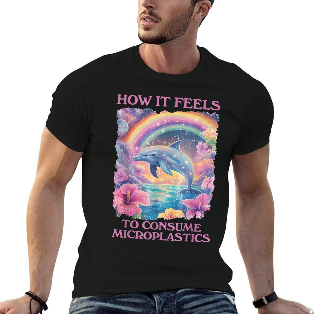 How It Feels To Consume Microplastics Funny Dolphin Meme  High-quality Stitching T-Shirt