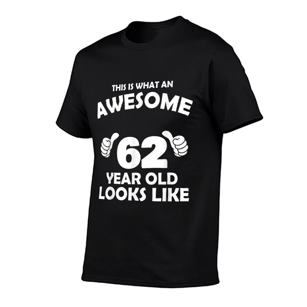 What An Awesome 62 Year Old Looks Like - Birthday Bday  Easy-care T-Shirt