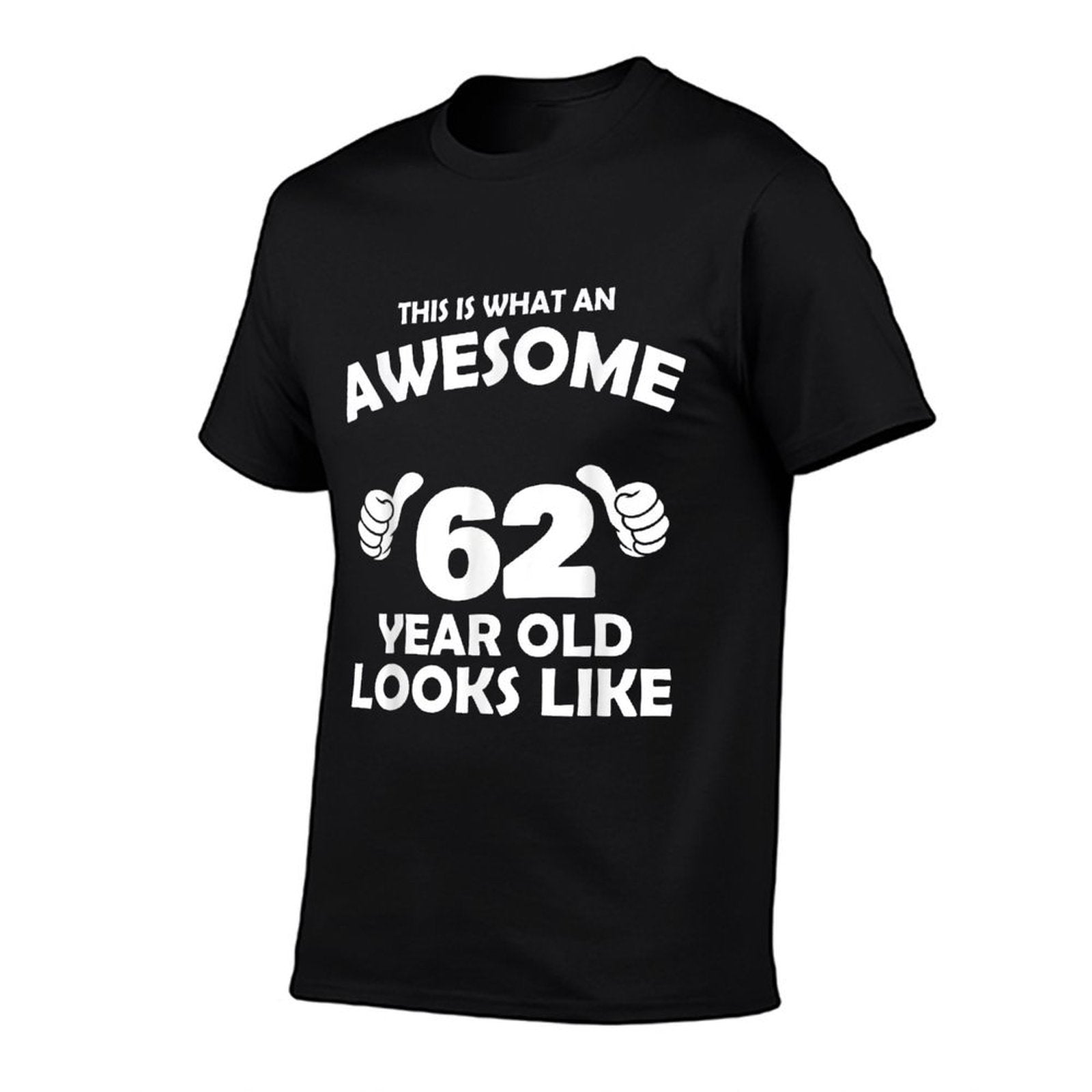 What An Awesome 62 Year Old Looks Like - Birthday Bday  Easy-care T-Shirt