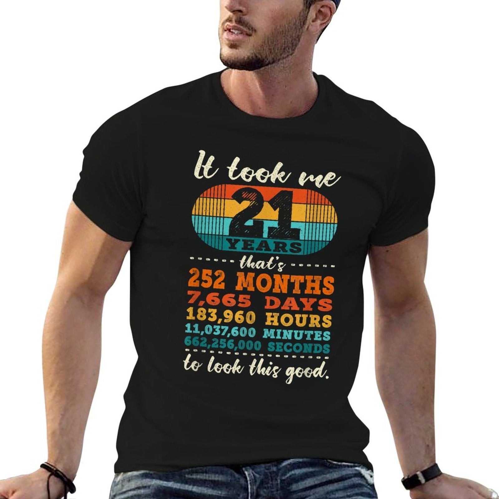 It Took Me 21 Years To Look This Good - Funny 21st Birthday  Slim-fit Cut T-Shirt