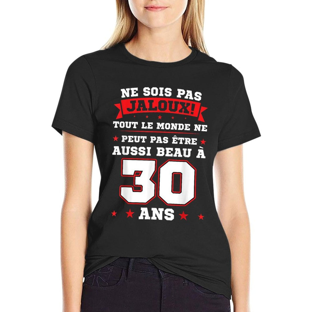 Pas Être Aussi Beau À 30 Ans 30th Birthday  Durable T-Shirt