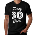 30th Birthday - Thirty Crew Dirty Thirty  Graphic-printed T-Shirt