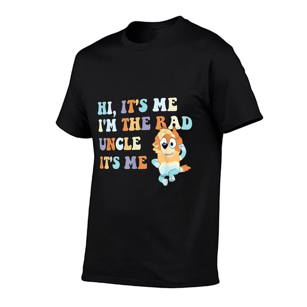 Hi It's Me I'm The Rad Uncle It's Me Trendy  Breathable T-Shirt