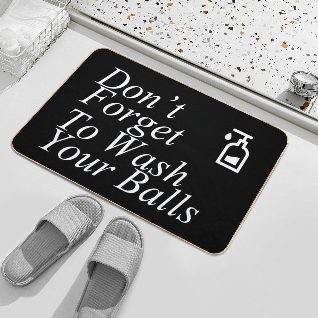 Funny Don't Forget To Wash Your Balls  Dirt-Trapping Bath Mat