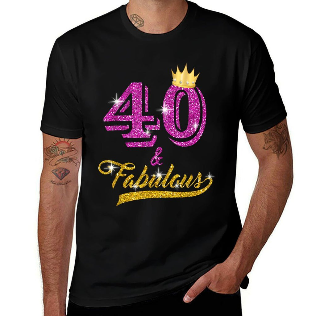 40 And Fabulous 40 Yrs Old B-day 40th Birthday Gift  Graphic-printed T-Shirt