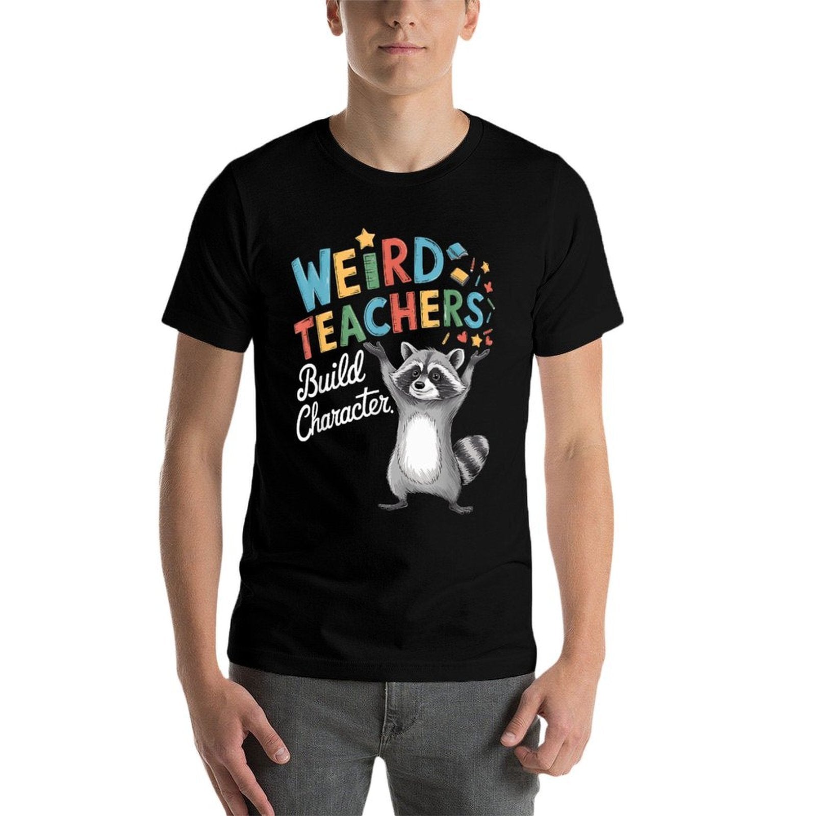 Weird Teachers Build Character Raccoon Teacher Appreciation  Summer-ready Fabric T-Shirt