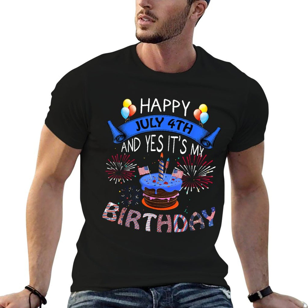 Happy July 4th And Yes It's My Birthday Independence Day  Eco-friendly Material T-Shirt