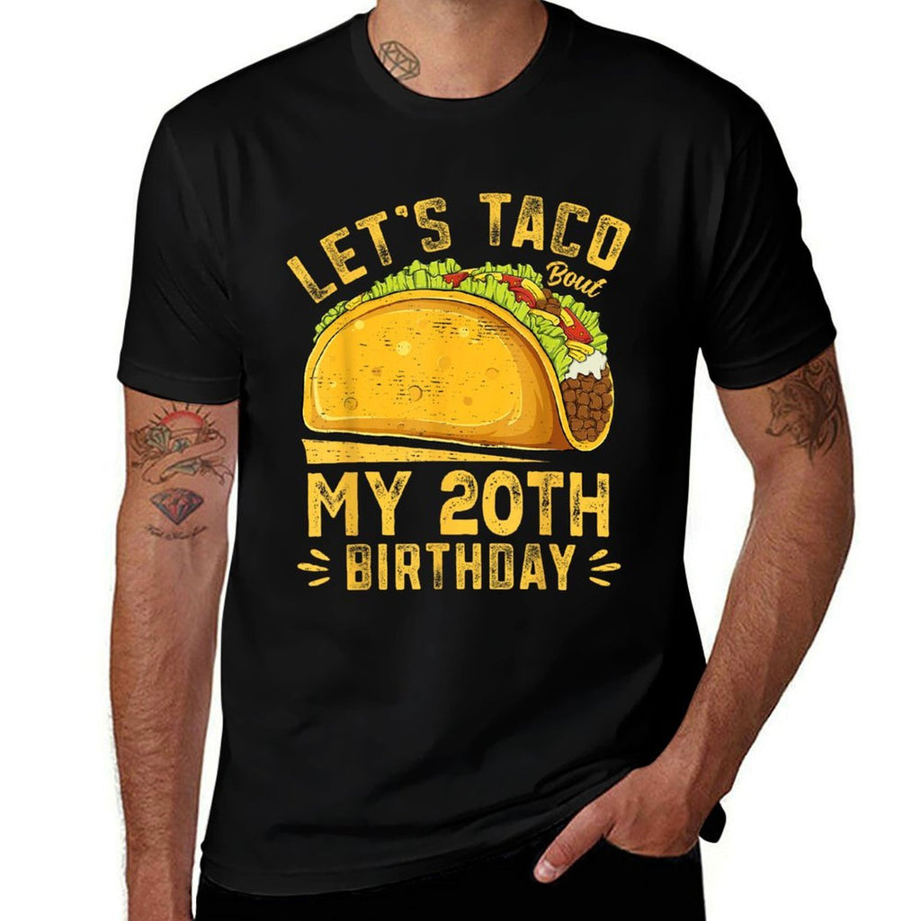 Funny 20 Year Old Let's Taco Bout My 20th Birthday Comfortable T-Shirt