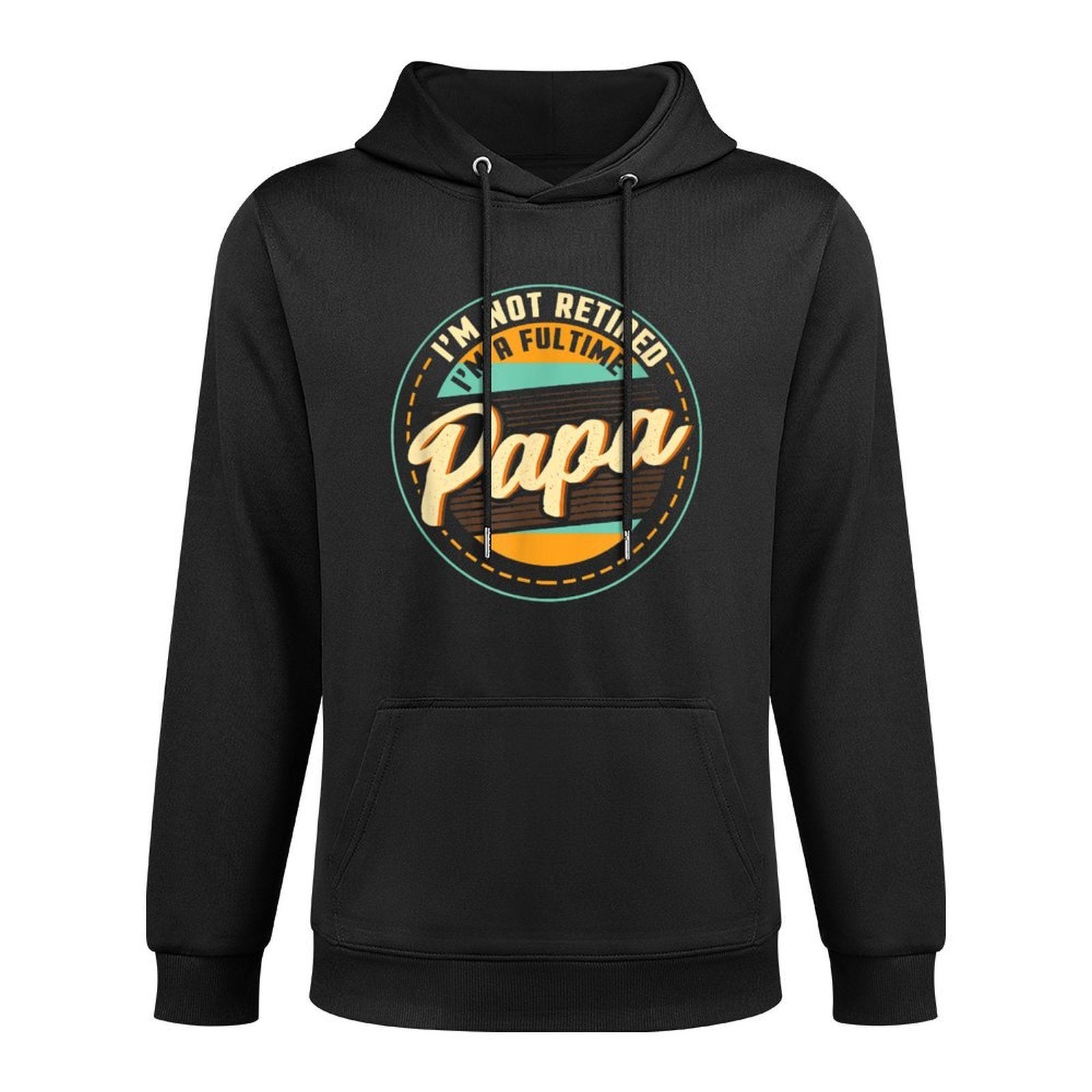Im Not Retired Im A Full Time Papa - Grandfather Grandpa Adjustable Hood Hoodie