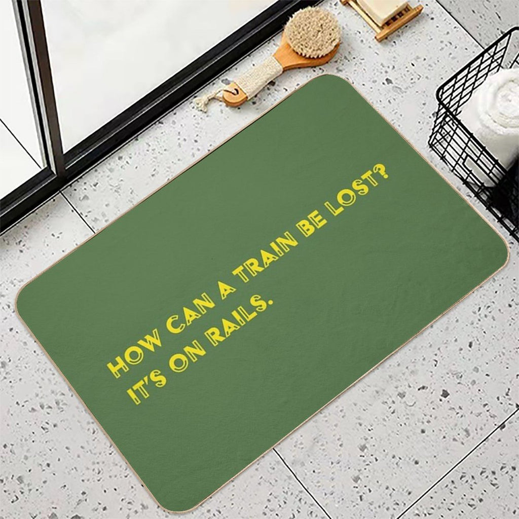 How Can A Train Be Lost It's on Rails.  Absorbent Bath Mat