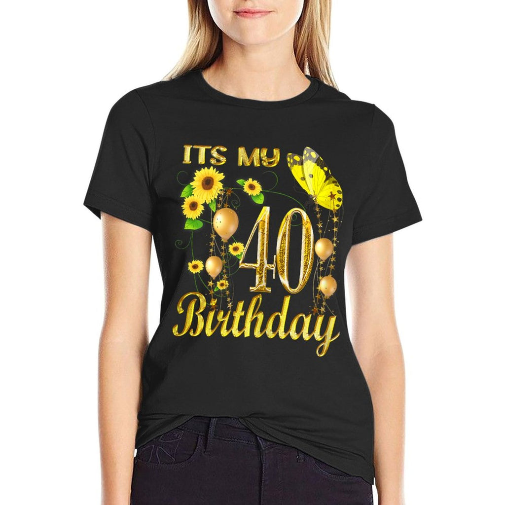 Its My 40th Birthday 40 Year Old Girl Sunflower Butterfly  Odor-resistant T-Shirt
