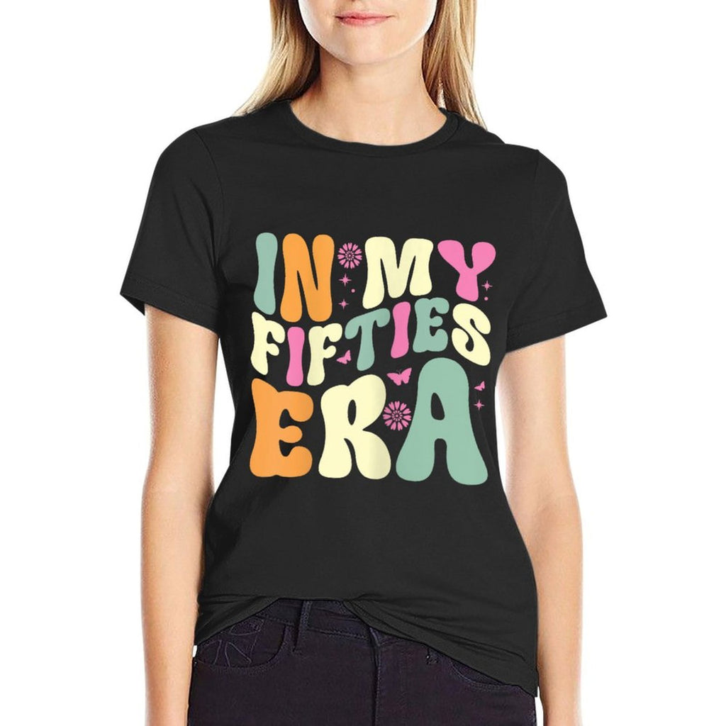 50th Birthday Gifts for Her in My Fifties Era  Relaxed-fit T-Shirt
