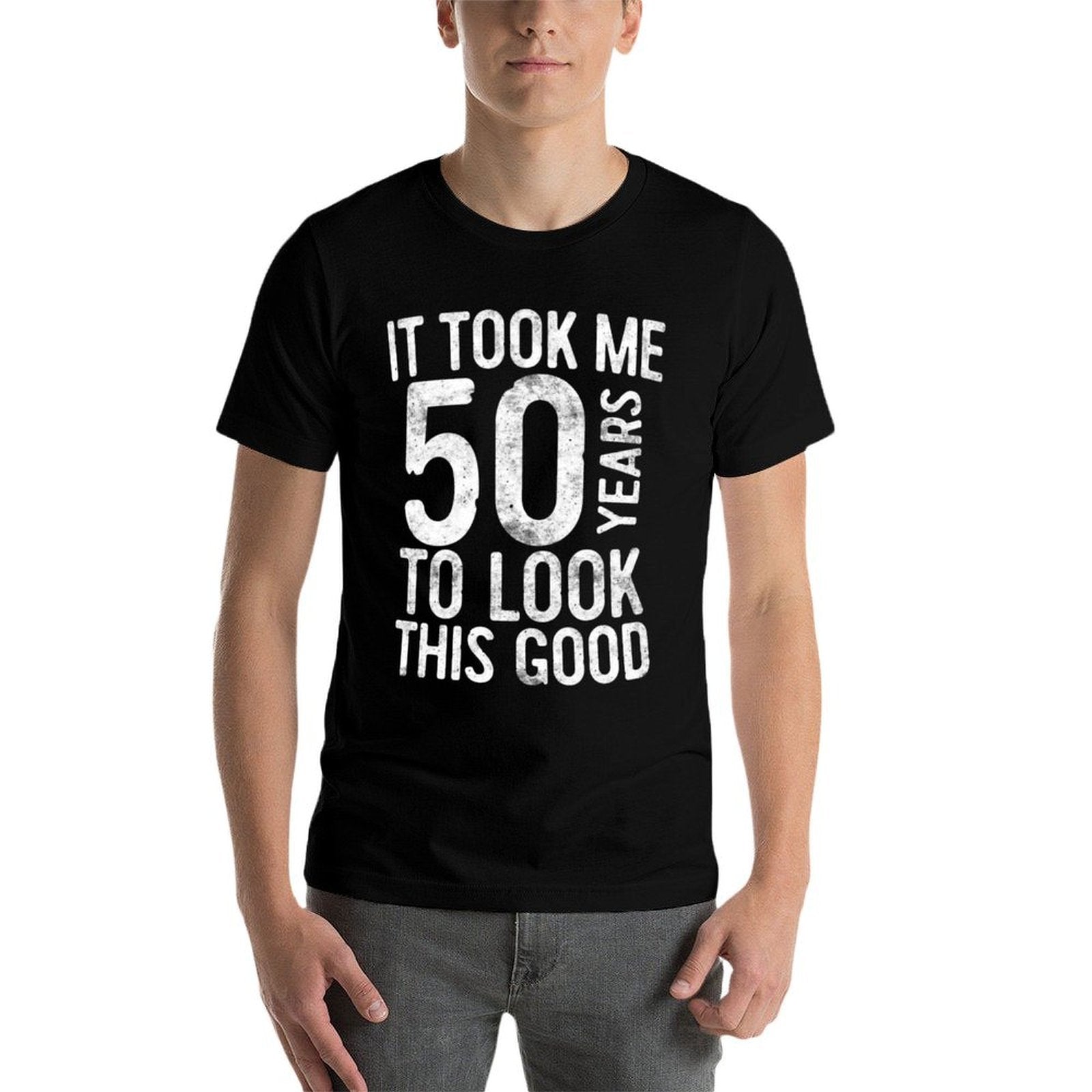 It Took Me 50 Years To Look This Good 50th Birthday  Wrinkle-resistant T-Shirt