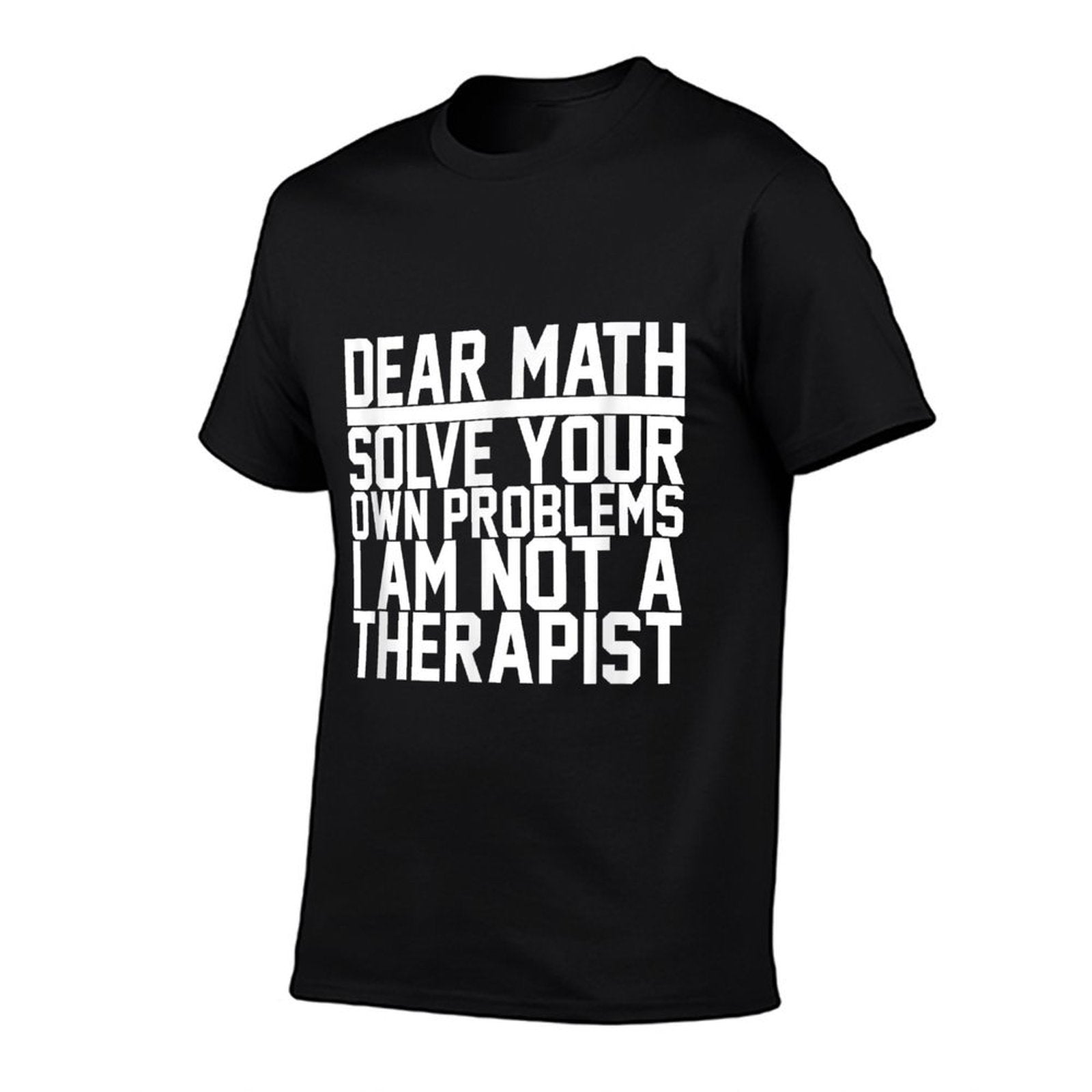 Dear Math Solve Your Own Problems Funny Sarcastic Slogan  Rolled Sleeves T-Shirt