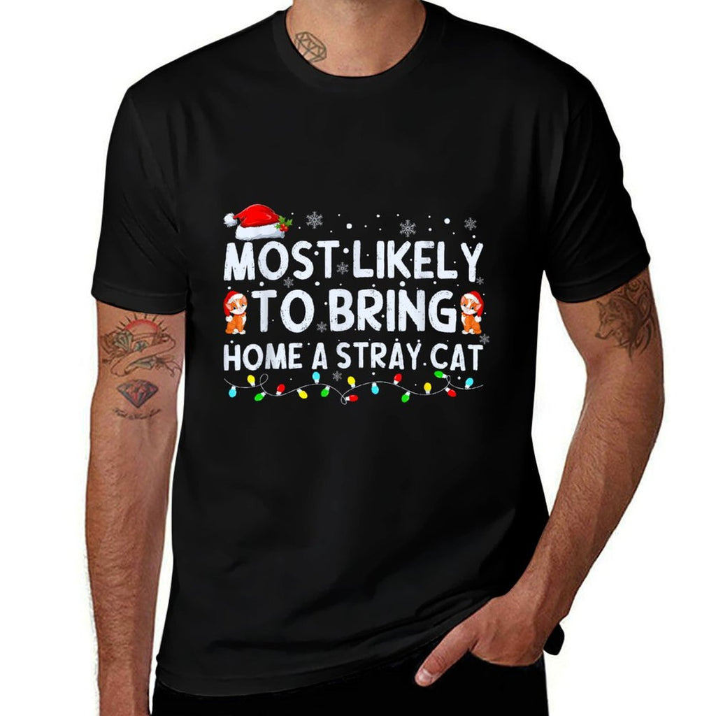 Most Likely to Bring Home A Stray Cat Matching Christmas  Graphic-printed T-Shirt