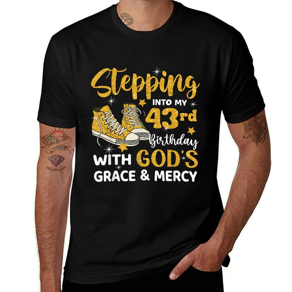 Stepping Into My 43rd Birthday With God's Grace Mercy  Graphic-printed T-Shirt