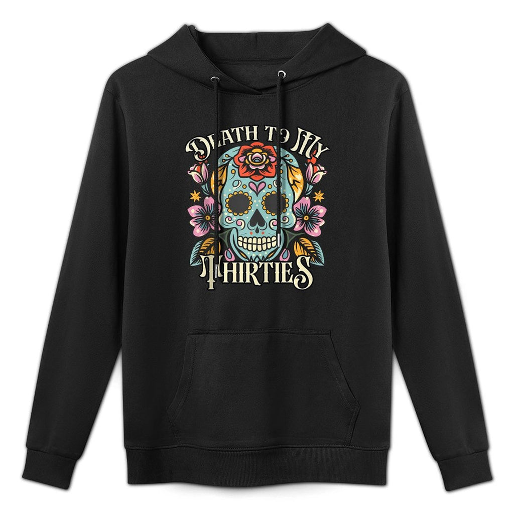 Death To My Thirties RIP 30s Floral Skull 40th Birthday Unisex Design Hoodie