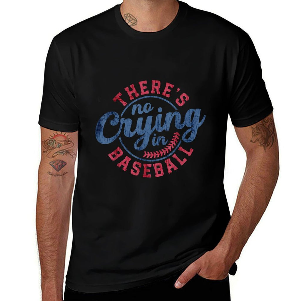 There Is No Crying In Baseball Funny Game Day Baseball  Versatile T-Shirt