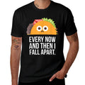TACO TUESDAY Every Now  Then I Fall Apart Funny Taco Shirt  High-quality Stitching T-Shirt