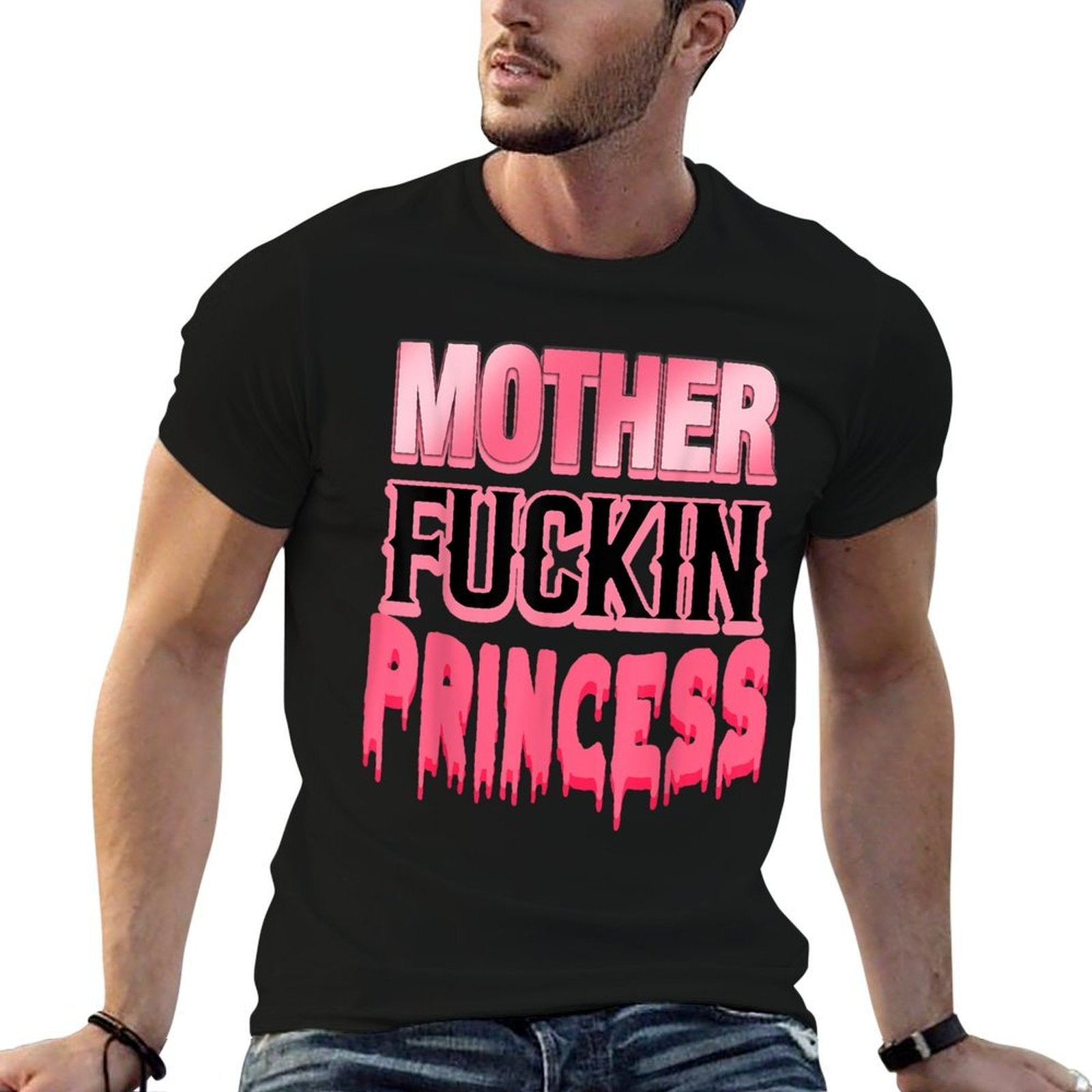 Mother Fuckin Princess Funny  Stretchy T-Shirt
