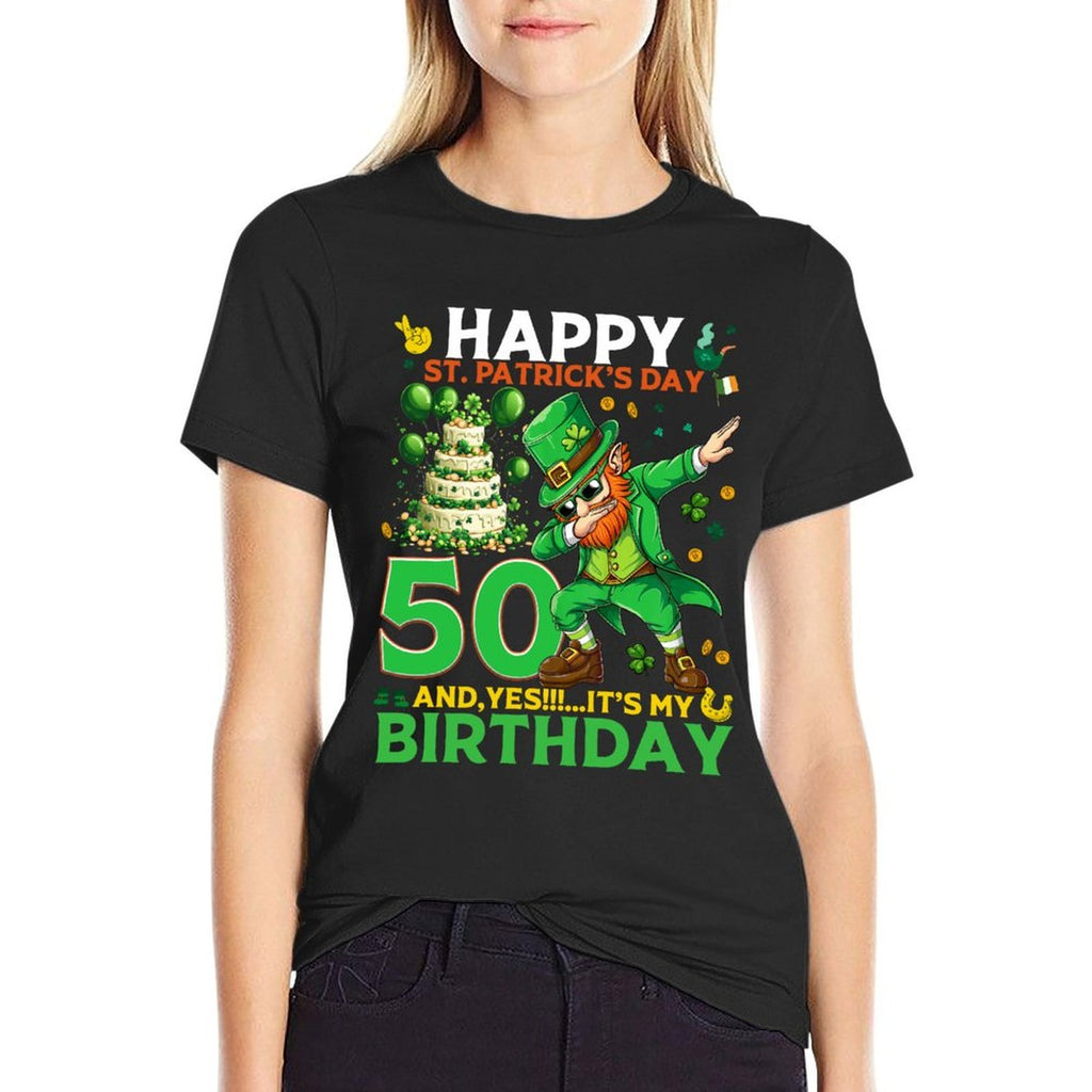 Happy St. Patrick's Day And Yes It's My 50th Birthday Lucky  Affordable Price T-Shirt