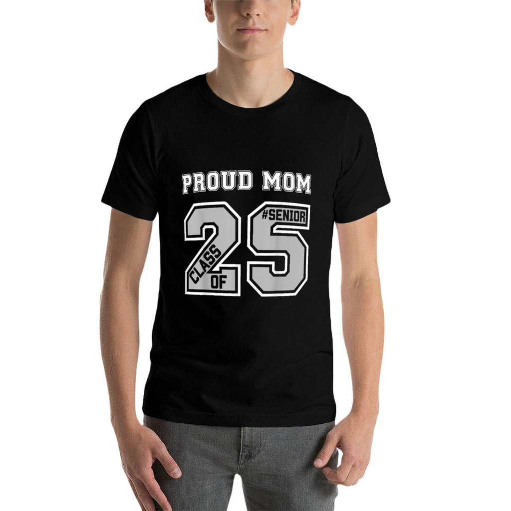 Proud Mom Of A 2025 Senior Graduation Class Of 25 Graduate  Relaxed-fit T-Shirt