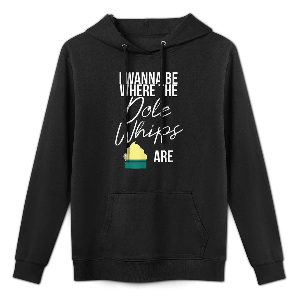 I Wanna Be Where The Pineapple Whips Are Dessert Breathable Fabric Hoodie