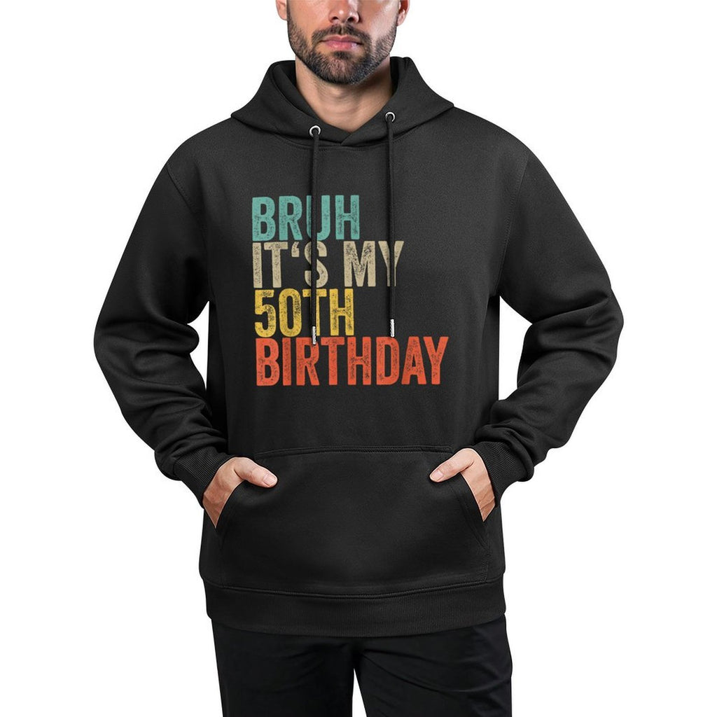 50 Years Old Men Women 1975 Bruh Its My 50th Birthday Machine Washable Hoodie