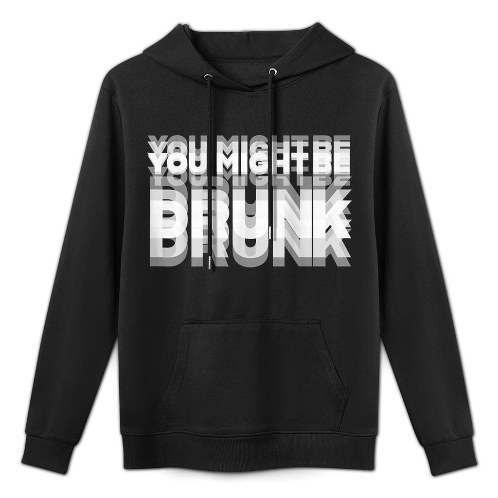 (ON BACK) Drinking Humor You Might Be Drunk Shrink-Resistant Hoodie