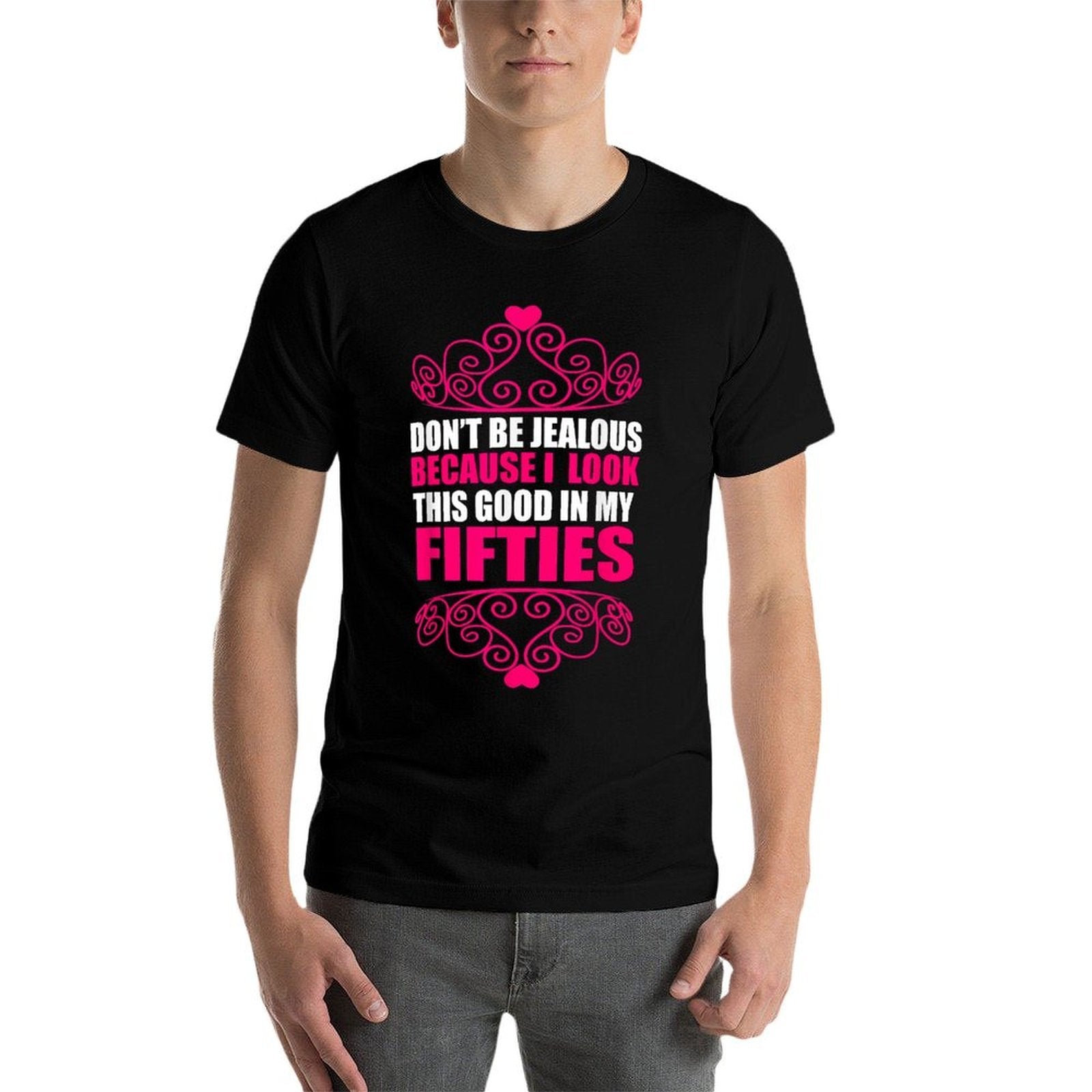 Don't Be Jealous I Look Good 50th Birthday  Moisture-wicking T-Shirt
