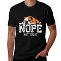 Nope Not Today Funny Lazy English Bulldog  Fade-proof Color T-Shirt