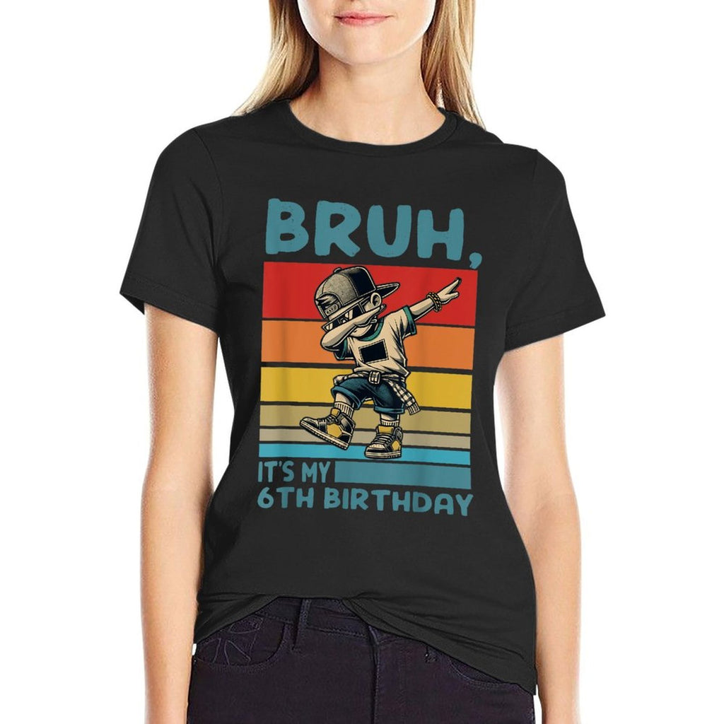 Bruh It's My 6th Birthday Dabbing B-Day Boy 6 Years Old Kids  High-quality Stitching T-Shirt