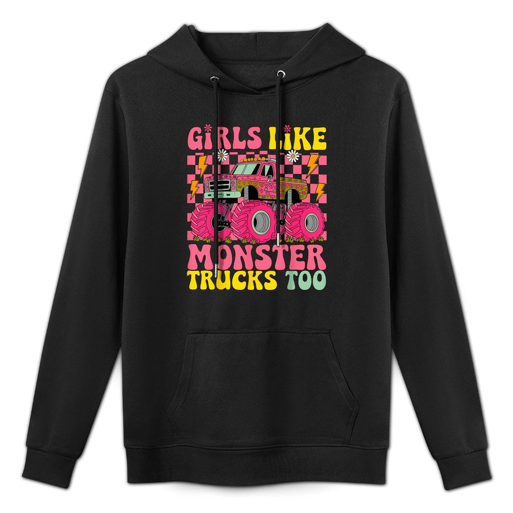 Monster Trucks Girls Like Monster Trucks Too Machine Washable Hoodie