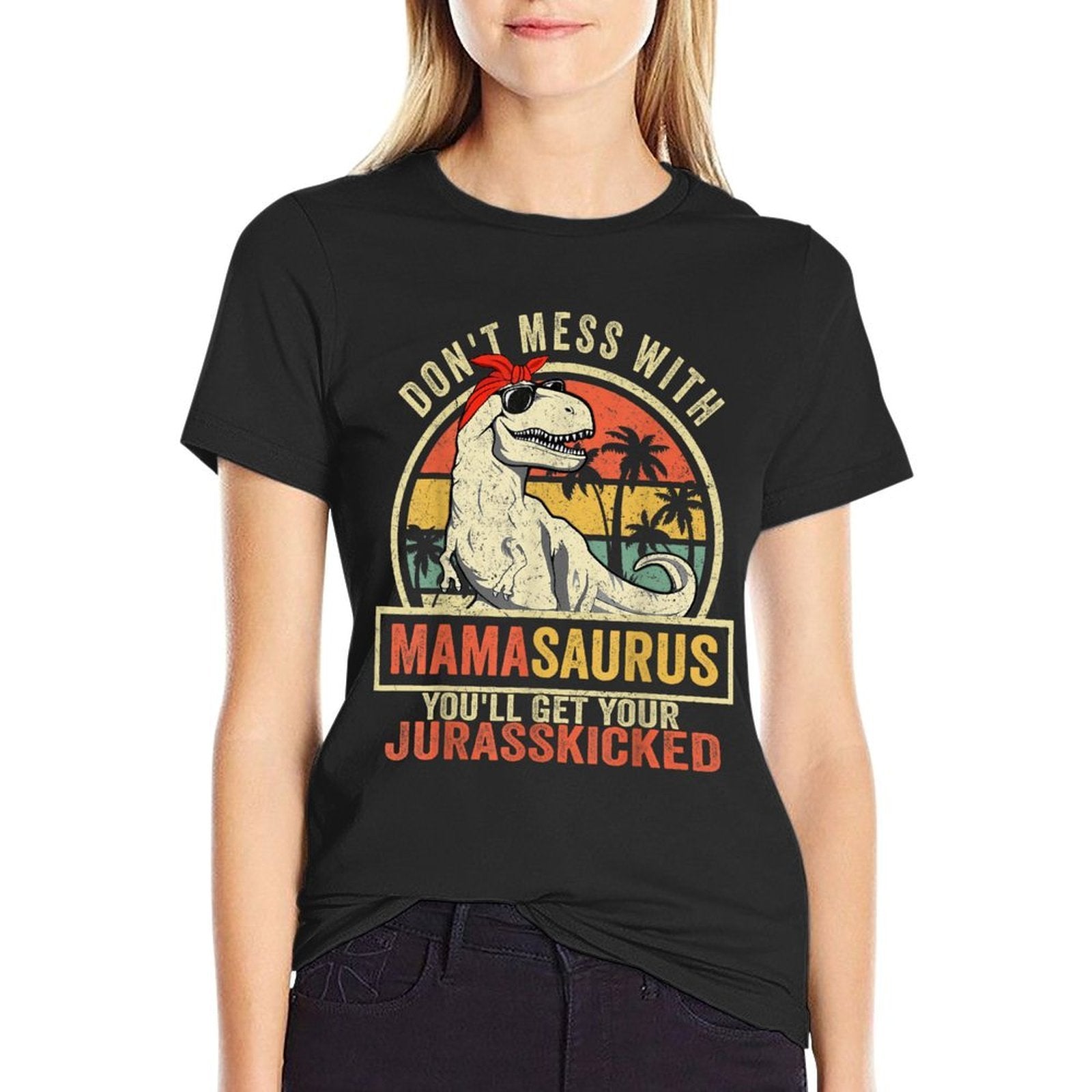 Dont Mess With Mamasaurus Youll Get Jurasskicked Mothers Day  Slim-fit Cut T-Shirt