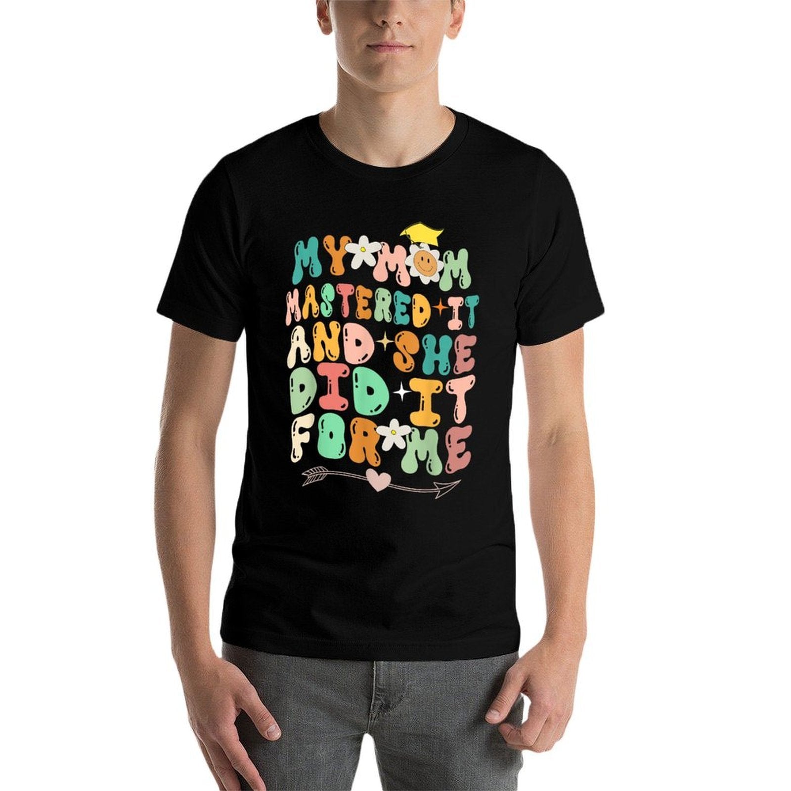 My Mom Mastered It And She Did It For Me Graduation Outfit  Relaxed-fit T-Shirt