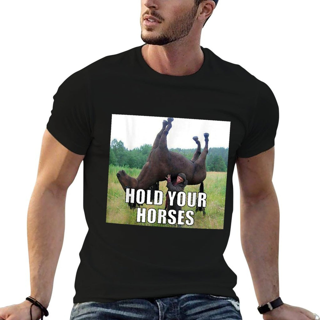 Hold Your Horses Funny Meme  Eco-friendly Material T-Shirt